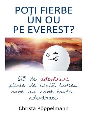 cover image of Poți fierbe un ou pe Everest? 695 de adevăruri știute de toată lumea care nu sunt toate... adevărate